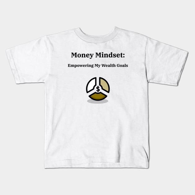 Money Mindset: Empower Your Wealth Goals Finance Education Kids T-Shirt by PrintVerse Studios